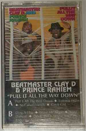 Beatmaster Clay D. And Prince Rahiem - Pull It All The Way Down