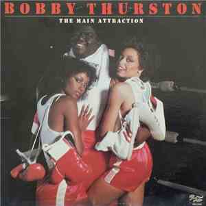 Bobby Thurston - The Main Attraction