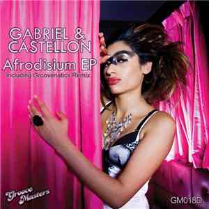 Gabriel & Castellon - Afrodisium EP