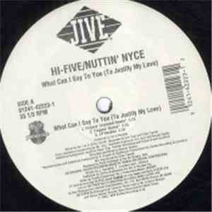 Hi-Five & Nuttin' Nyce - What Can I Say To You (To Justify My Love)