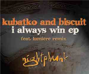 Kubatko & Biscuit  - I Always Win EP