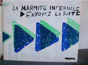 La Marmite Infernale - Envoyez La Suite