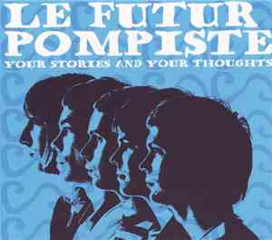 Le Futur Pompiste - Your Stories And Your Thoughts