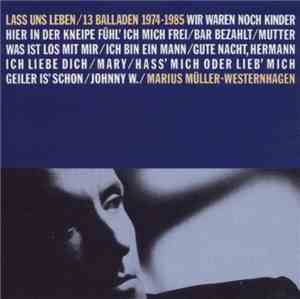 Marius Müller-Westernhagen - Lass Uns Leben / 13 Balladen 1974-1985