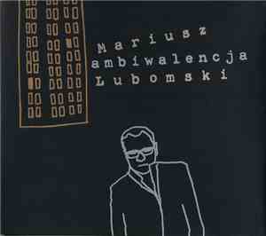 Mariusz Lubomski - Ambiwalencja