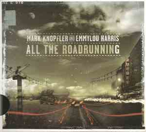 Mark Knopfler And Emmylou Harris - All The Roadrunning