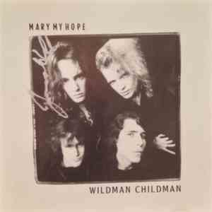 Mary My Hope - Wildman Childman