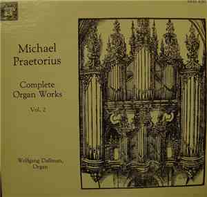 Michael Praetorius, Wolfgang Dallmann - Complete Organ Music, Volume 2