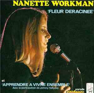 Nanette Workman - Fleur Deracinee / Apprendre A Vivre Ensemble