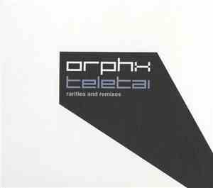 Orphx - Teletai - Rarities And Remixes