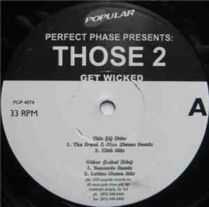 Perfect Phase Presents: Those 2 - Get Wicked