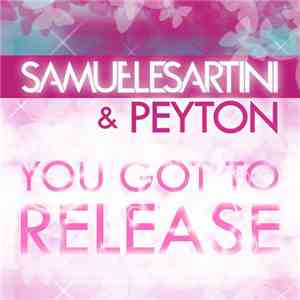 Samuele Sartini & Peyton - You Got To Release
