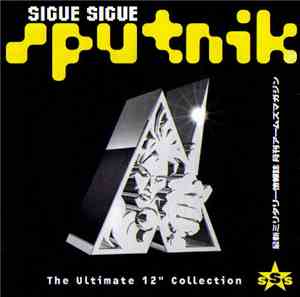 Sigue Sigue Sputnik - The Ultimate 12