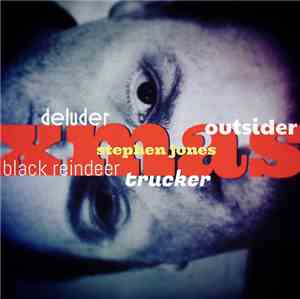Stephen Jones, Deluder , Outsider , Black Reindeer, Trucker  - Xmas