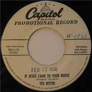 Tex Ritter - If Jesus Came To Your House