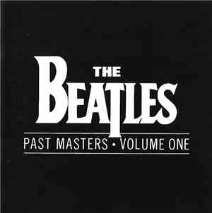 The Beatles - Past Masters • Volume One