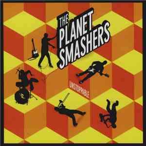 The Planet Smashers - Unstoppable