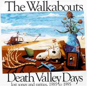 The Walkabouts - Death Valley Days: Lost Songs And Rarities, 1985 To 1995