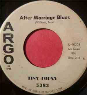 Tiny Topsy - After Marriage Blues / Working On My Baby