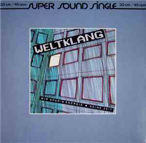 Weltklang  - Wir Spar'n Energie / Keine Zeit