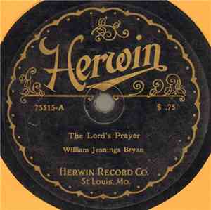 William Jennings Bryan / Westminster Quartette - The Lord's Prayer / Nearer ...