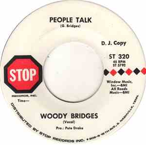 Woody Bridges - People Talk / Too Little Too Long
