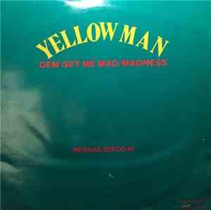 Yellow Man - Dem Get Me Mad / Madness