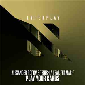 Alexander Popov & Tenishia Feat. Thomas T  - Play Your Cards