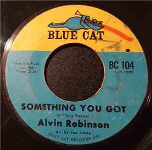 Alvin Robinson - Something You Got / Searchin'