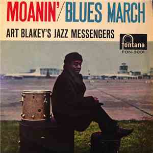 Art Blakey's Jazz Messengers - Moanin' / Blues March