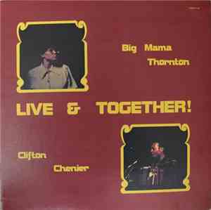 Big Mama Thornton, Clifton Chenier - Live & Together