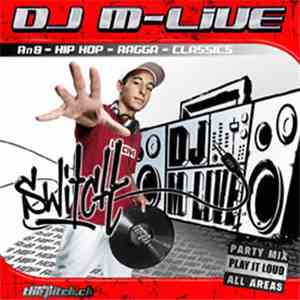 DJ M-Live - Switch - Play It Loud All Areas!