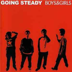 Going Steady - Boys & Girls