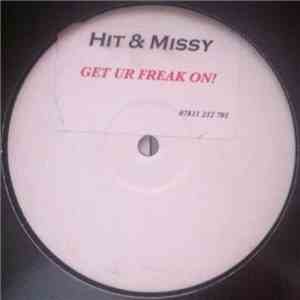 Hit & Missy - Get Ur Freak On!