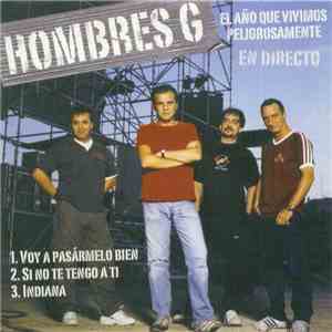 Hombres G - El Año Que Vivimos Peligrosamente