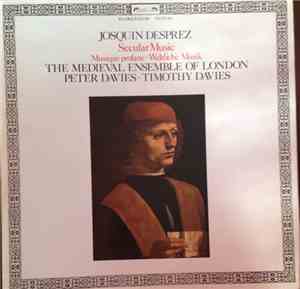 Josquin Desprez, The Medieval Ensemble of London, Peter Davies , Timothy Da ...