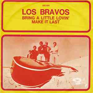 Los Bravos - Bring A Little Lovin' / Make It Last