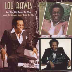 Lou Rawls - Let Me Be Good To You / Sit Down And Talk To Me