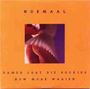 Normaal - Dames Loat Die Rockjes Now Moar Waaien