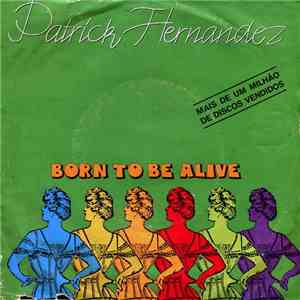 Patrick Hernandez - Born To Be Alive