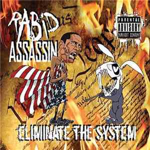 Rabid Assassin - Eliminate The System