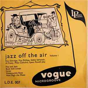 Roy Eldridge, Flip Phillips, Eddie Safranski, Al Casey, Mike Collichio, Specs Powell - Jazz Off The Air Volume 1
