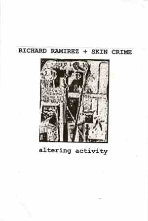Skin Crime / Richard Ramirez - Altering Activity