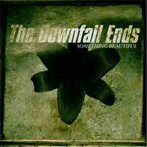 The Downfall Ends - Something Beautiful