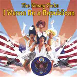 The Kinsey Sicks - I Wanna Be A Republican