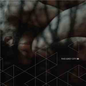 This Grey City - III