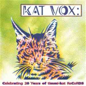 Various - Kat Vox: Celebrating 20 Years Of Timmi-kat ReCoRDS