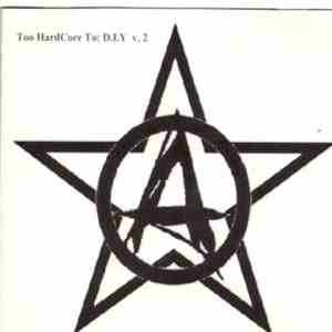 Various - Too HardCore To: D.I.Y. V.2