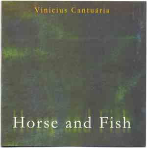 Vinicius Cantuária - Horse And Fish