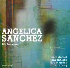 Angelica Sanchez - Life Between